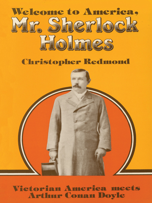 Title details for Welcome to America, Mr. Sherlock Holmes by Christopher Redmond - Available